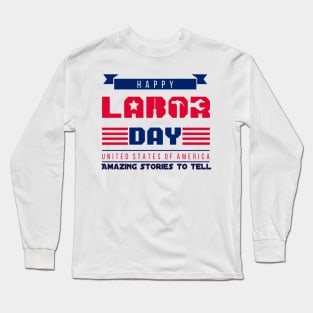 Happy labor day Long Sleeve T-Shirt